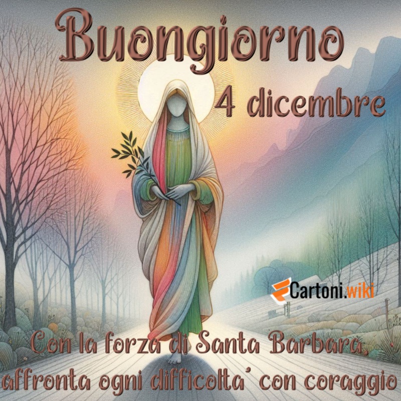 Buongiorno 4 dicembre con Santa Barbara