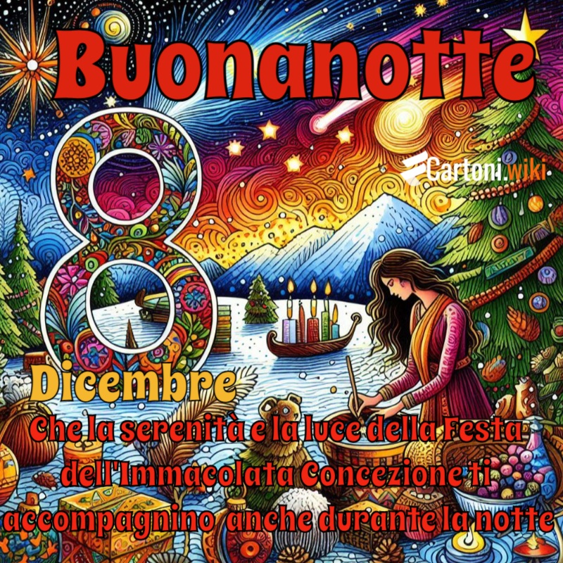 8 dicembre: buonanotte che la luce dell'immacolata ti accompagni