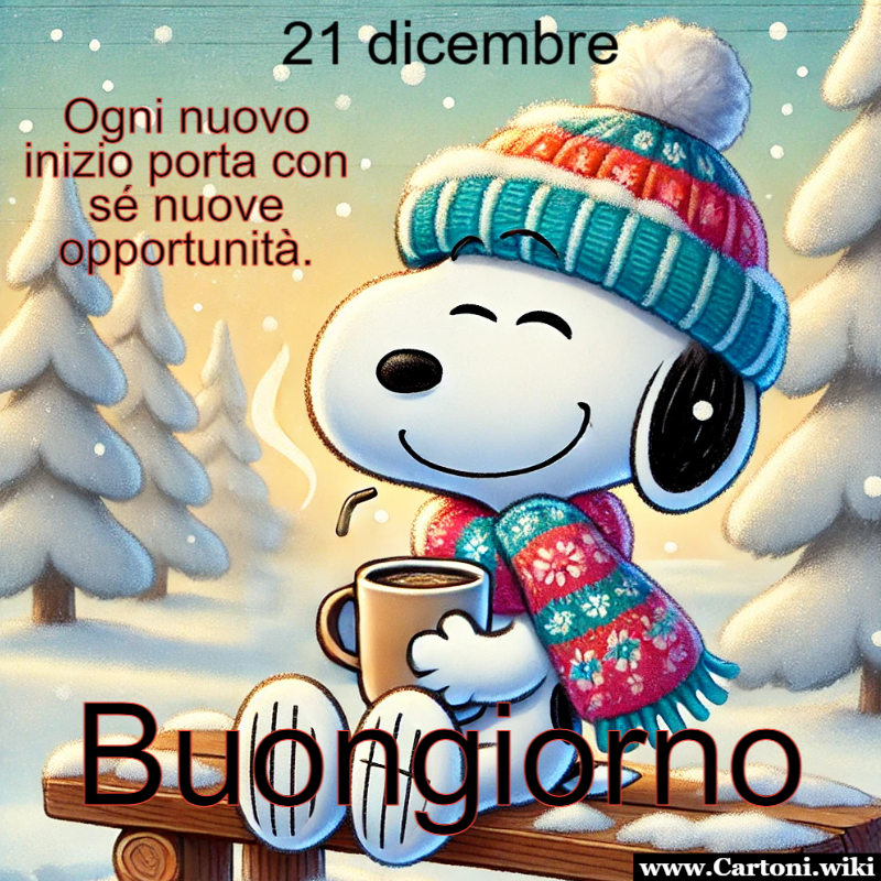 Buongiorno 21 dicembre con Snoopy: ogni nuovo inizio porta con sé nuove opportunità