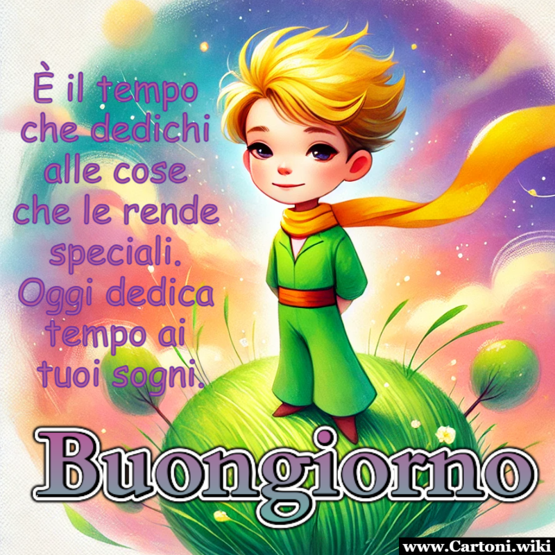 Buongiorno con il Piccolo Principe: Una Dedica Speciale per i Sogni