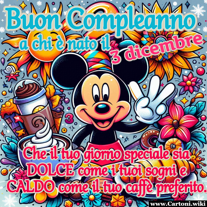 Buon compleanno a chi è nato il 3 dicembre